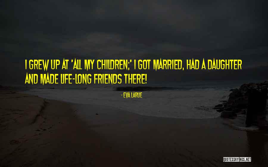Best Friends Get Married Quotes By Eva LaRue Best Friends Get Married Quotes By Eva LaRue