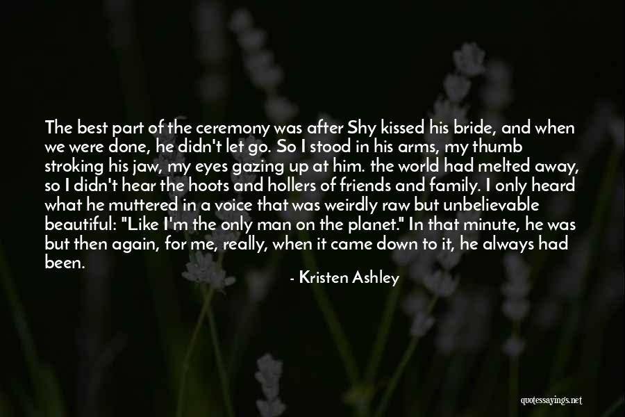 Best Friends Go Away Quotes By Kristen Ashley Best Friends Go Away Quotes By Kristen Ashley