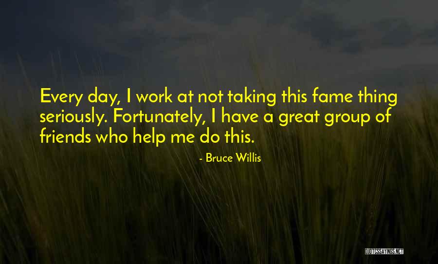 Best Friends Group Quotes By Bruce Willis Best Friends Group Quotes By Bruce Willis