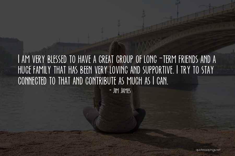 Best Friends Group Quotes By Jim James