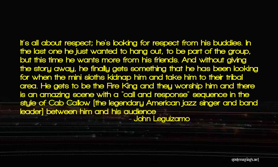 Best Friends Group Quotes By John Leguizamo