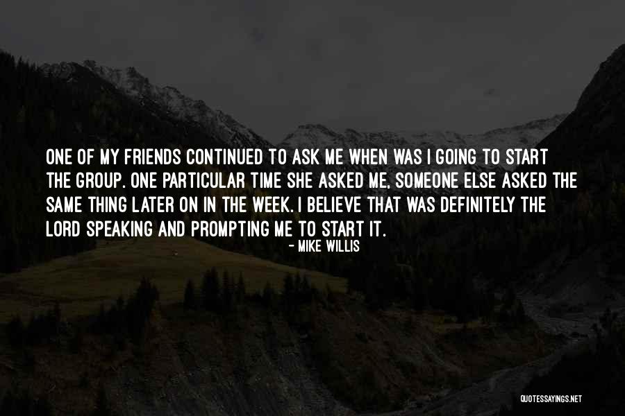 Best Friends Group Quotes By Mike Willis Best Friends Group Quotes By Mike Willis