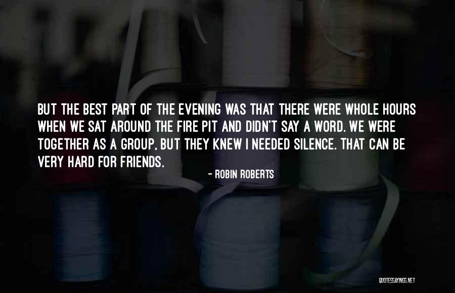 Best Friends Group Quotes By Robin Roberts