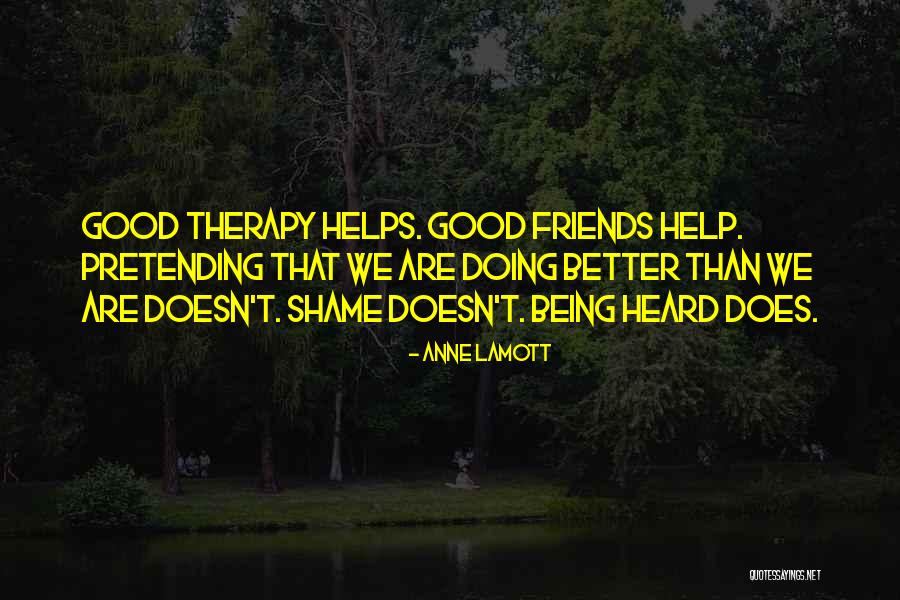 Best Friends Helping You Quotes By Anne Lamott