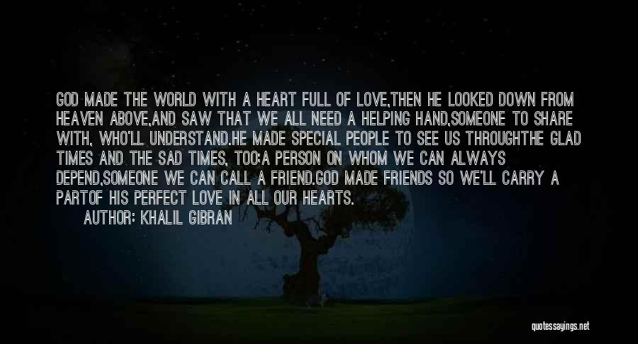 Best Friends Helping You Quotes By Khalil Gibran