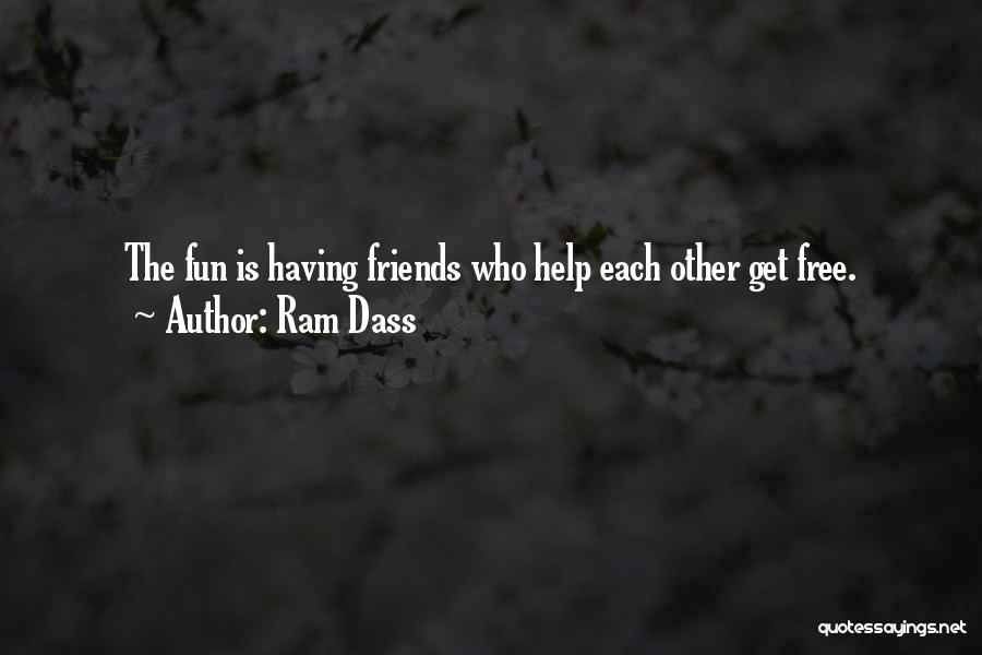 Best Friends Helping You Quotes By Ram Dass