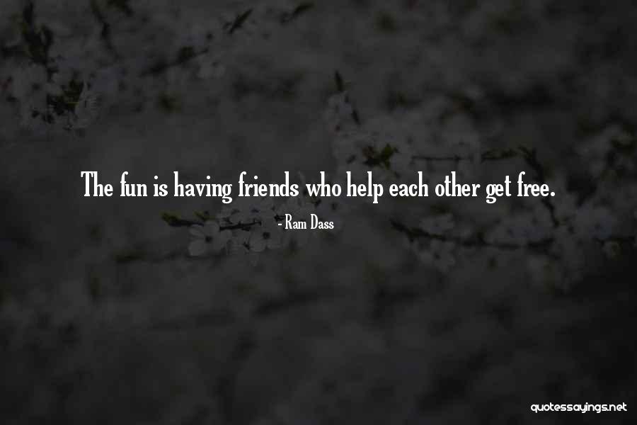 Best Friends Helping You Quotes By Ram Dass