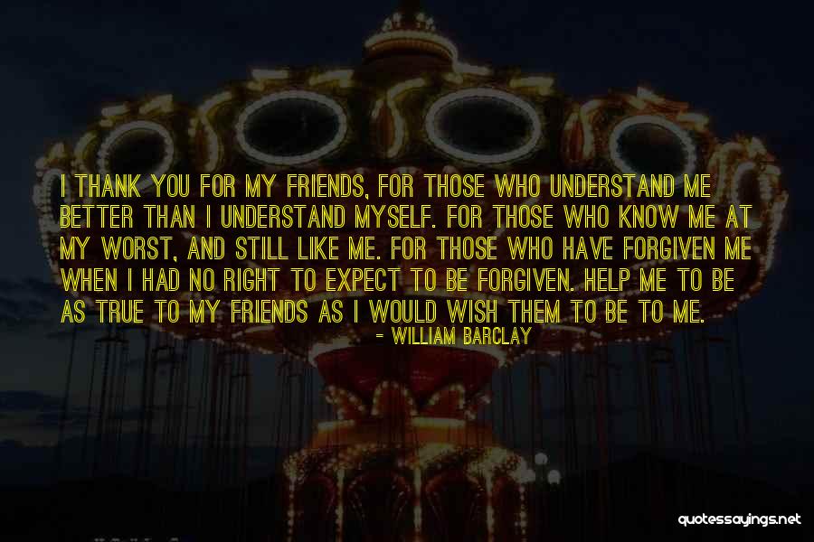 Best Friends Helping You Quotes By William Barclay