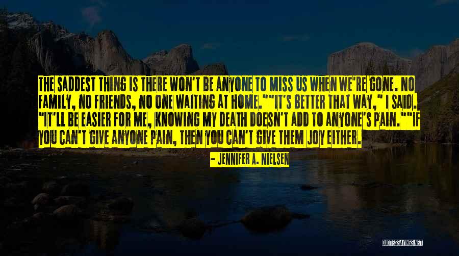 Best Friends I Will Miss You Quotes By Jennifer A. Nielsen