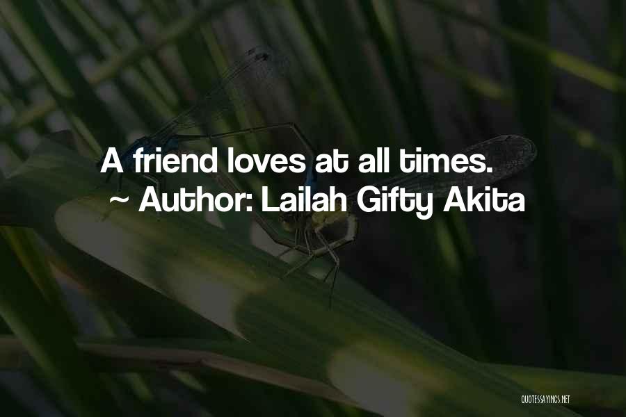 Best Friends In Bad Times Quotes By Lailah Gifty Akita