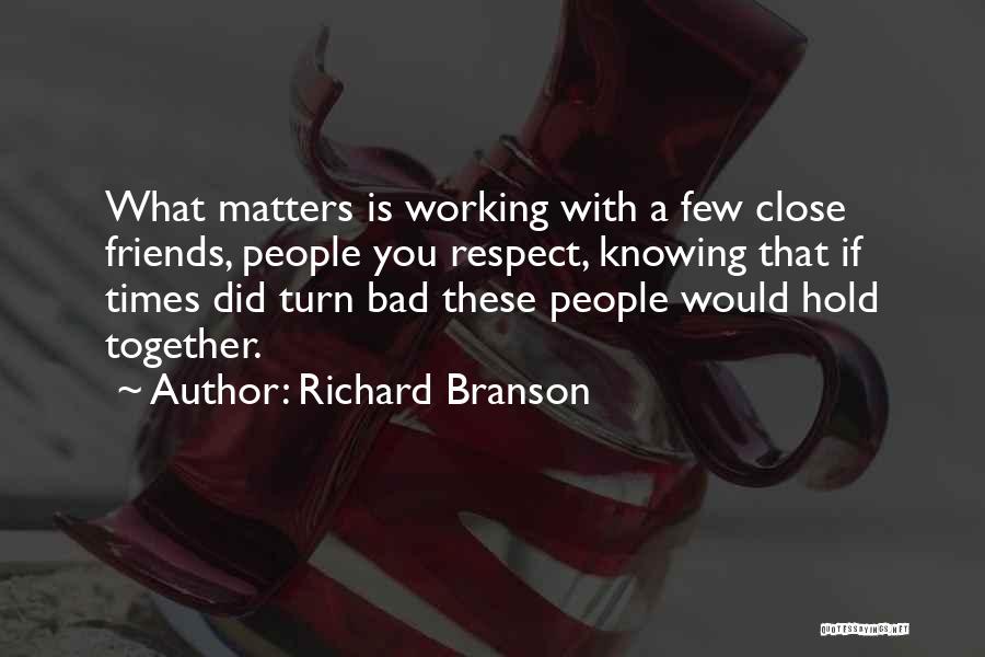 Best Friends In Bad Times Quotes By Richard Branson