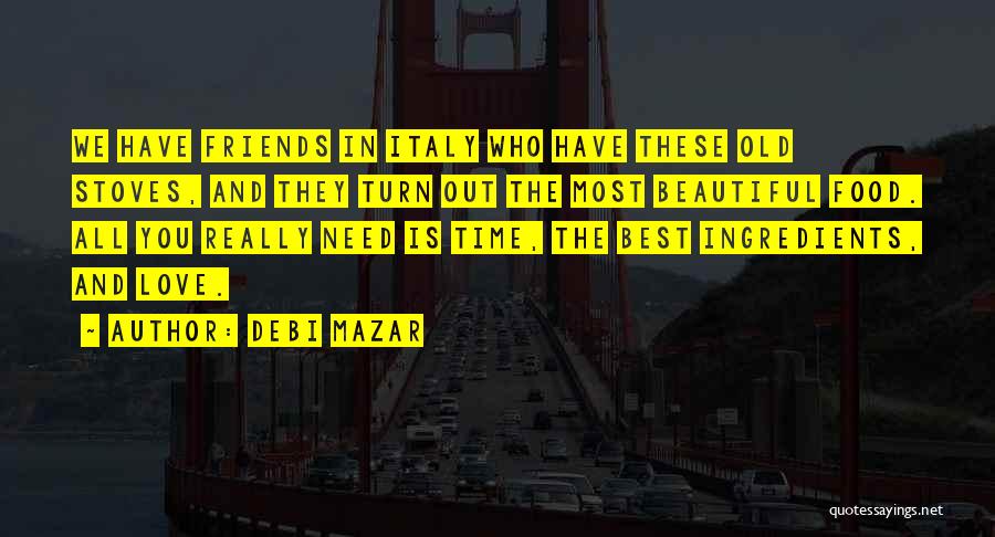 Best Friends In Love Quotes By Debi Mazar