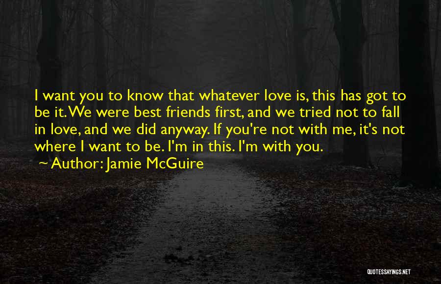 Best Friends In Love Quotes By Jamie McGuire
