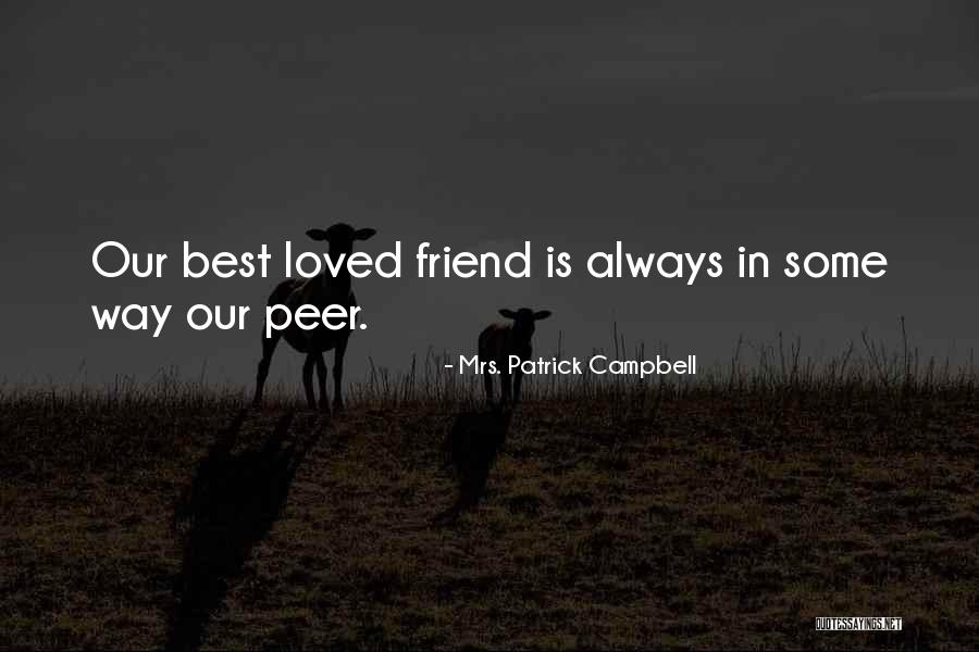 Best Friends In Love Quotes By Mrs. Patrick Campbell Best Friends In Love Quotes By Mrs. Patrick Campbell
