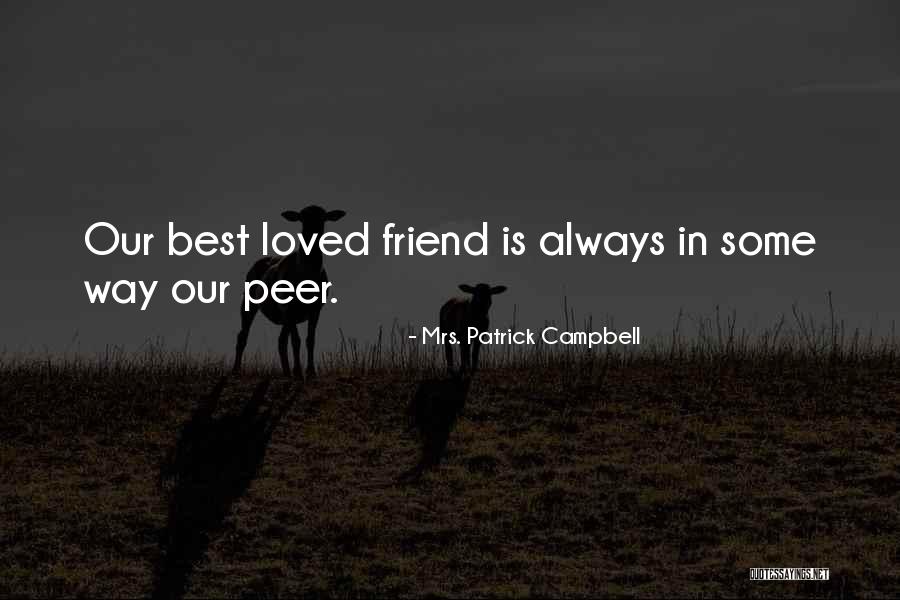 Best Friends In Love Quotes By Mrs. Patrick Campbell