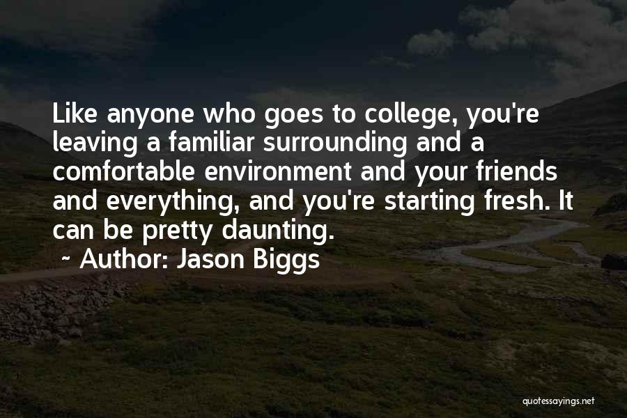 Best Friends Leaving Quotes By Jason Biggs
