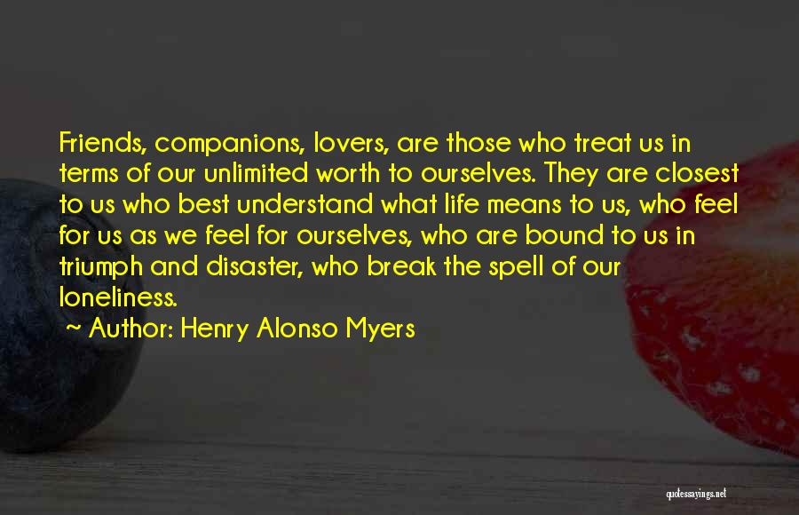 Best Friends Life Quotes By Henry Alonso Myers