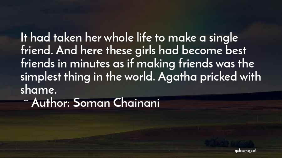 Best Friends Life Quotes By Soman Chainani