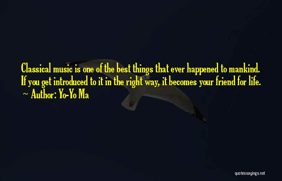 Best Friends Life Quotes By Yo-Yo Ma