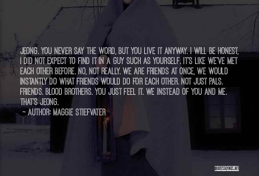 Best Friends Like Brothers Quotes By Maggie Stiefvater