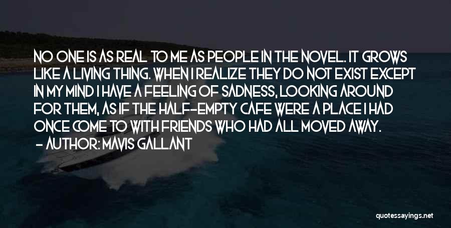 Best Friends Living Far Away Quotes By Mavis Gallant