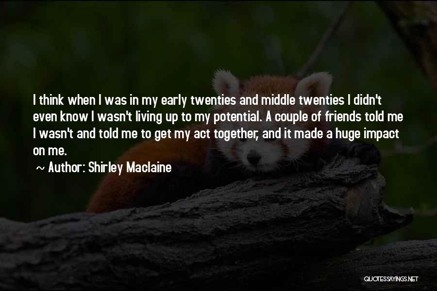 Best Friends Living Together Quotes By Shirley Maclaine Best Friends Living Together Quotes By Shirley Maclaine