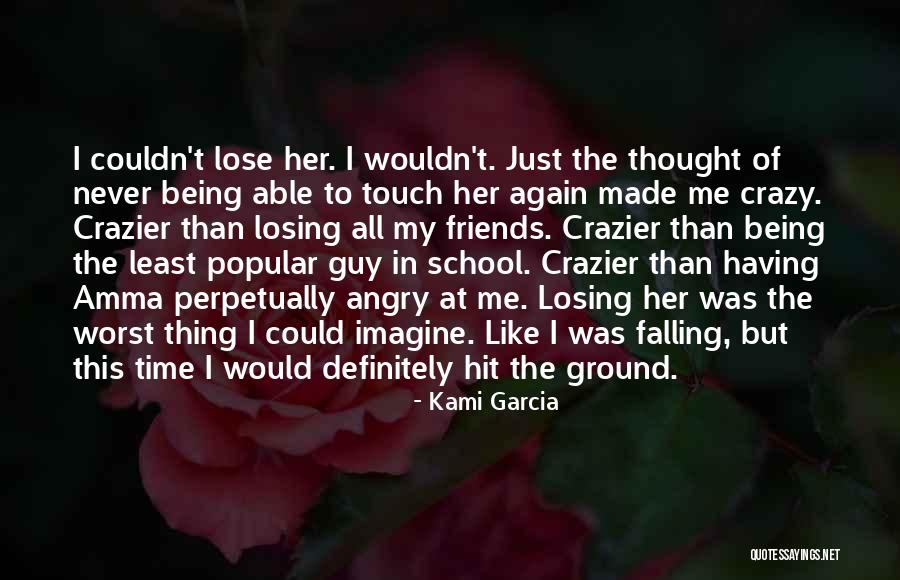 Best Friends Losing Touch Quotes By Kami Garcia Best Friends Losing Touch Quotes By Kami Garcia