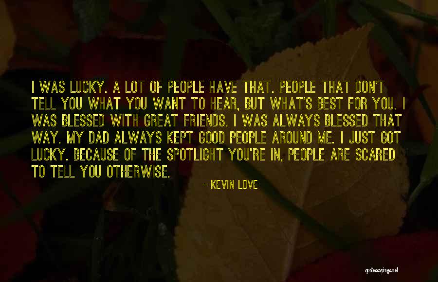 Best Friends Love You Quotes By Kevin Love Best Friends Love You Quotes By Kevin Love