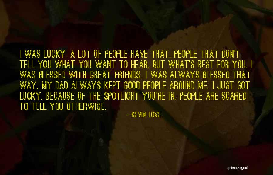 Best Friends Love You Quotes By Kevin Love