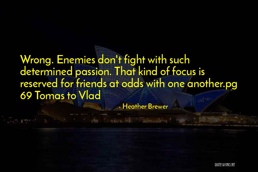 Best Friends May Fight Quotes By Heather Brewer Best Friends May Fight Quotes By Heather Brewer