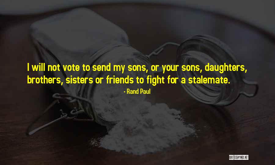 Best Friends May Fight Quotes By Rand Paul Best Friends May Fight Quotes By Rand Paul