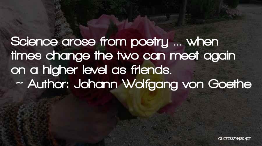 Best Friends Meet Again Quotes By Johann Wolfgang Von Goethe