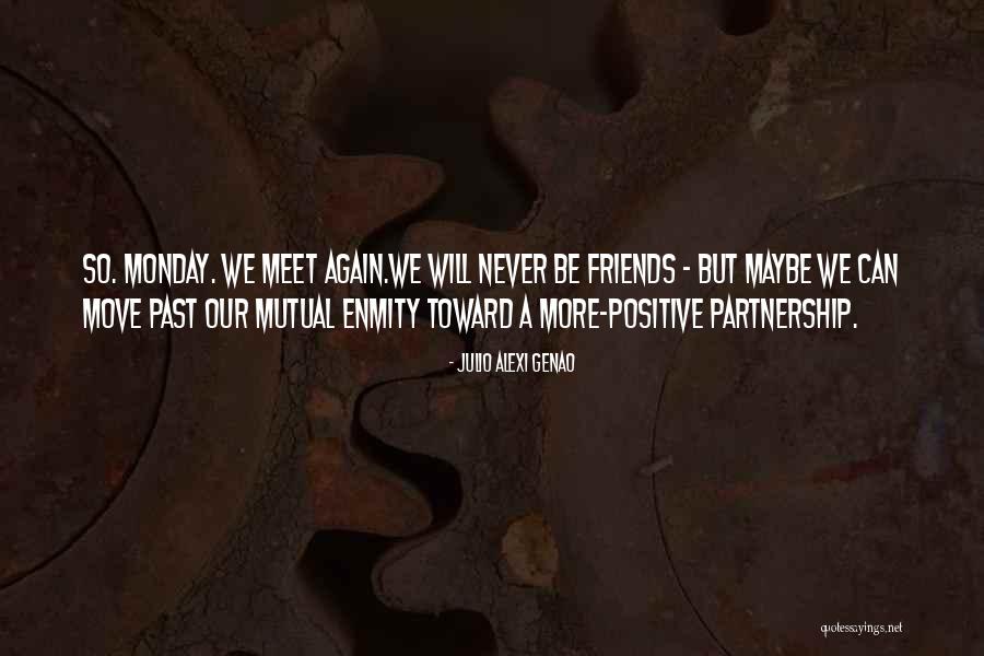 Best Friends Meet Again Quotes By Julio Alexi Genao