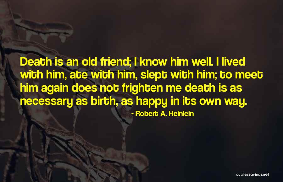 Best Friends Meet Again Quotes By Robert A. Heinlein