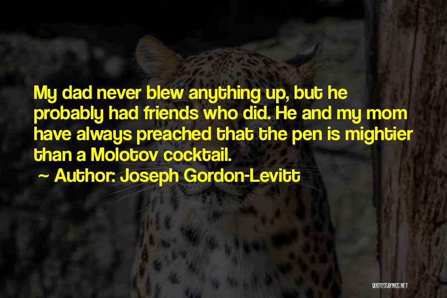 Best Friends Mom Quotes By Joseph Gordon-Levitt