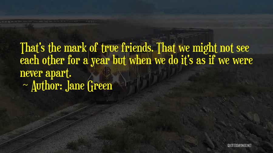 Best Friends Never Apart Quotes By Jane Green