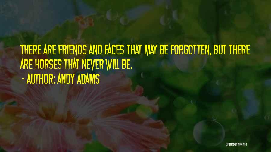 Best Friends Never Forgotten Quotes By Andy Adams