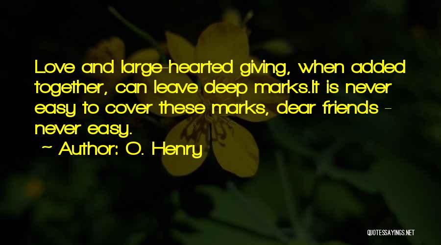 Best Friends Never Leave You Quotes By O. Henry