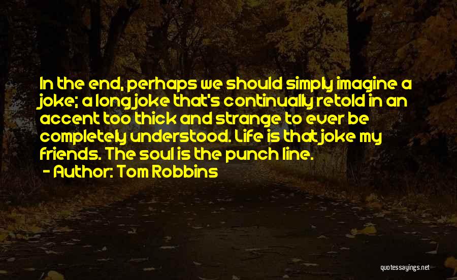 Best Friends One Line Quotes By Tom Robbins