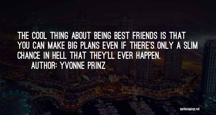 Best Friends Only Quotes By Yvonne Prinz