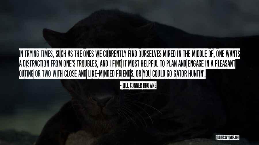 Best Friends Outing Quotes By Jill Conner Browne Best Friends Outing Quotes By Jill Conner Browne