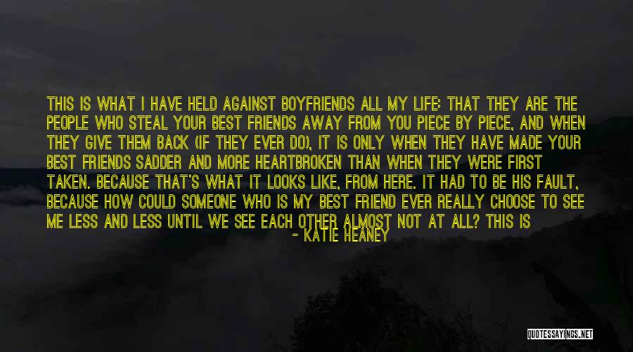 Best Friends Over Boyfriends Quotes By Katie Heaney Best Friends Over Boyfriends Quotes By Katie Heaney