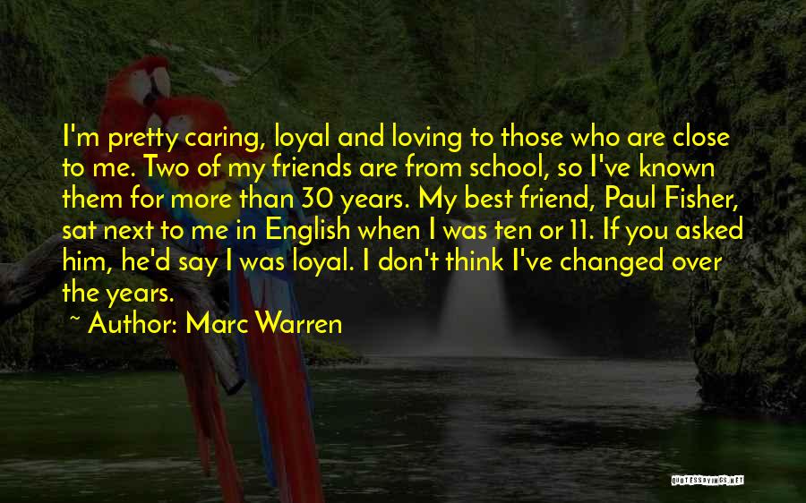 Best Friends Over The Years Quotes By Marc Warren