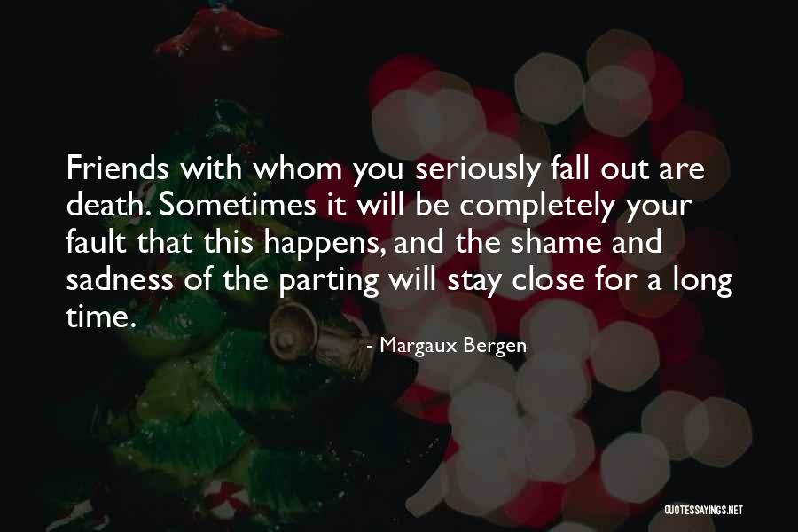 Best Friends Parting Quotes By Margaux Bergen