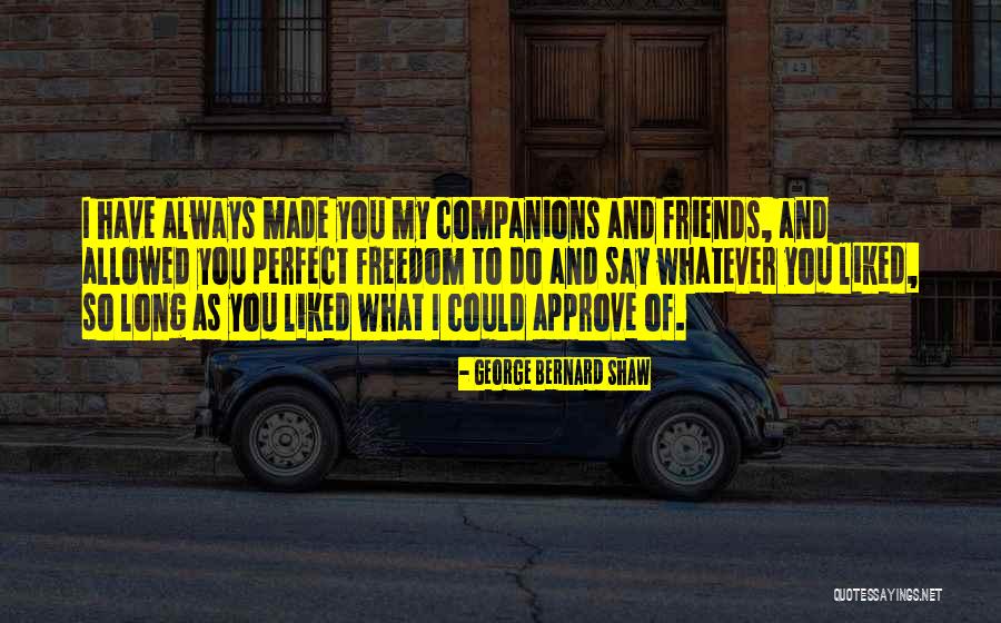 Best Friends Perfect Quotes By George Bernard Shaw