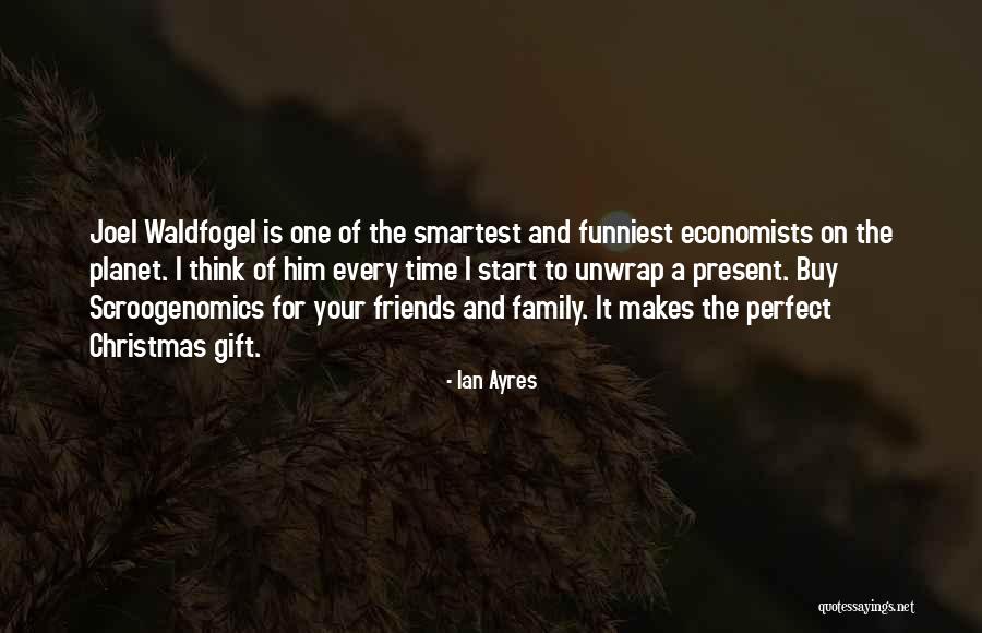 Best Friends Perfect Quotes By Ian Ayres