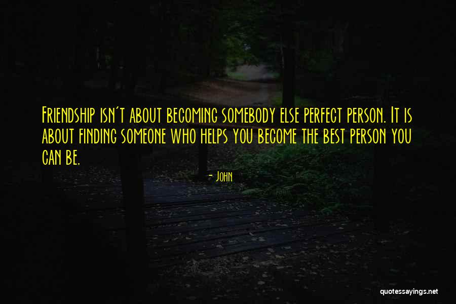 Best Friends Perfect Quotes By John