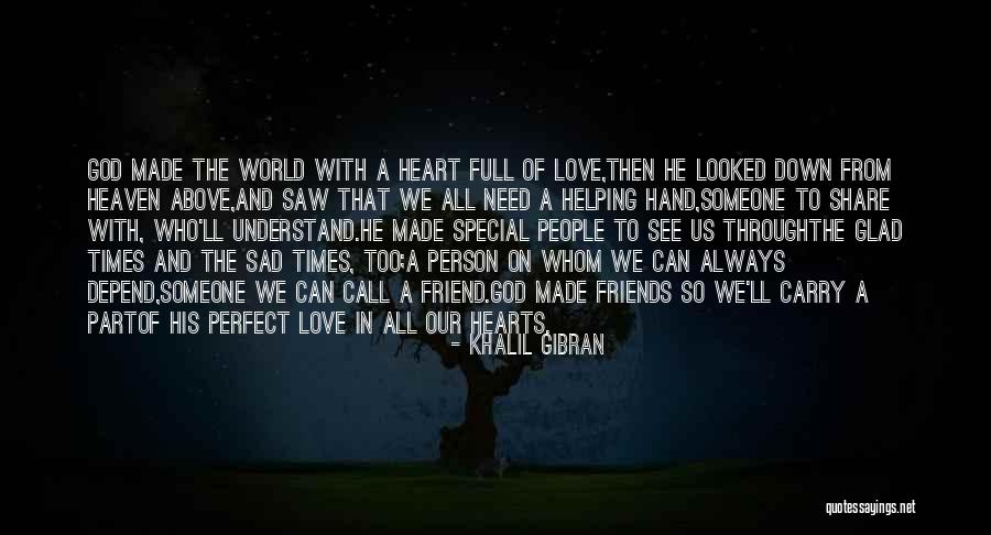 Best Friends Perfect Quotes By Khalil Gibran