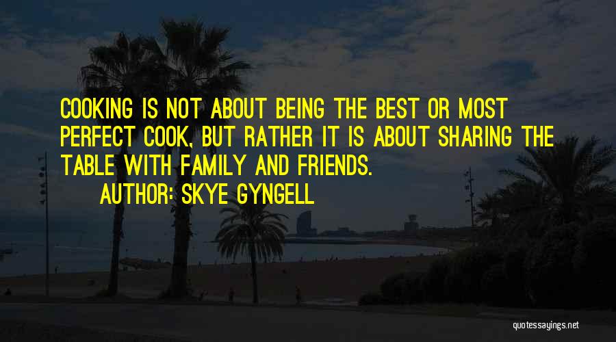 Best Friends Perfect Quotes By Skye Gyngell