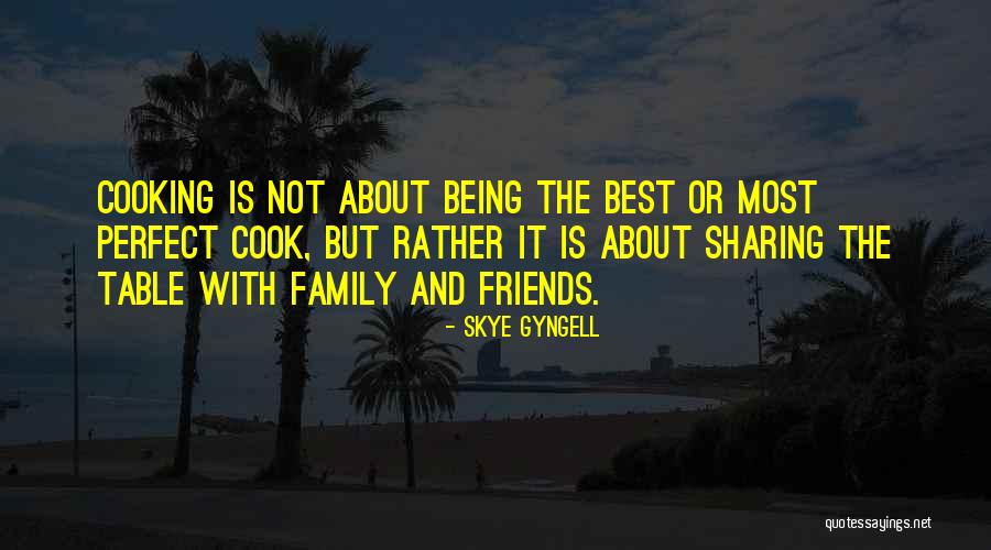 Best Friends Perfect Quotes By Skye Gyngell